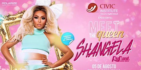 Imagem principal do evento MEET & GREET EXTRA: Meet The Queen apresenta: SHANGELA @Curitiba