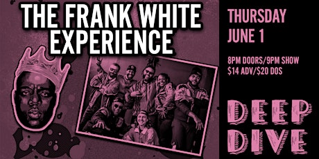 The Frank White Experience: A Tribute to Notorious B.I.G w/ Anthony Kannon