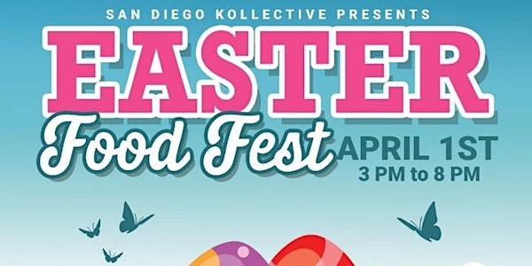 San Diego Kollective Presents Easter Food Festival