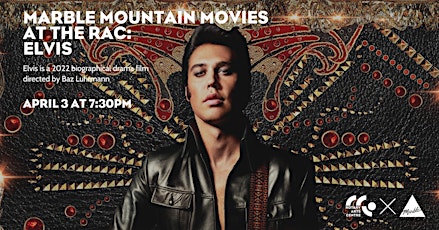 Marble Mountain Movies at the RAC: Elvis