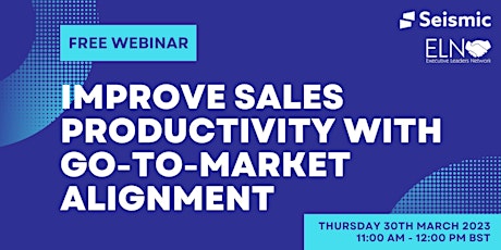 Improve sales productivity with go-to-market alignment: Webinar primary image