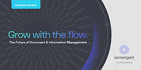 Grow with the Flow - The Future of Document & Information Management