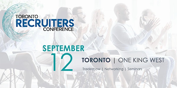 The Toronto Recruiters Conference & Tradeshow
