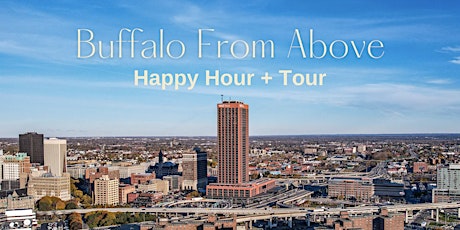 Public Tour: Buffalo From Above at Seneca One