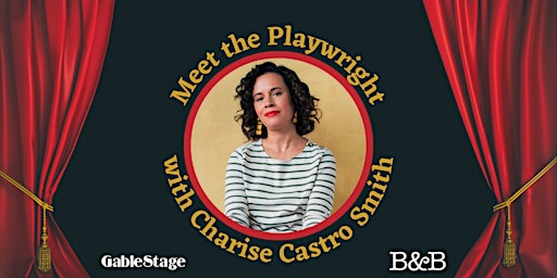 In-Person: Meet the Playwright with Charise Castro Smith
