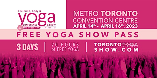 Toronto Yoga Show April 14 - 16, 2023