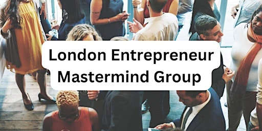 London, Ontario Entrepreneur Mastermind Group (In-Person) primary image