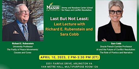 Last But Not Least: Last Lecture with  Richard E. Rubenstein and  Sara Cobb