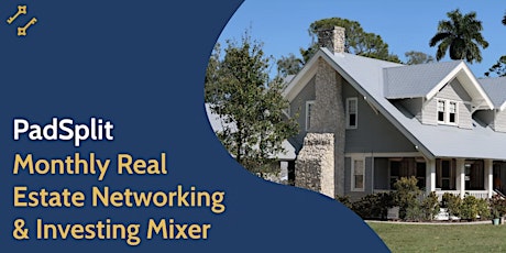 Real Estate Networking & Mixer Event by Padsplit (Scaled Househacking)