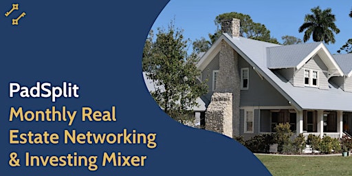Imagen principal de Real Estate Networking & Mixer Event by Padsplit (Scaled Househacking)