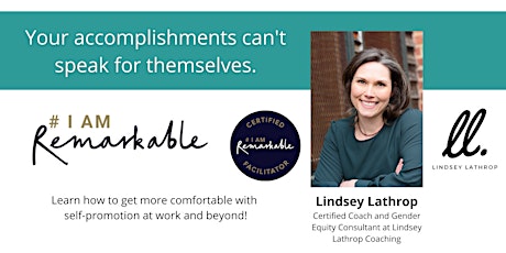 #IamRemarkable - Presented by Lindsey Lathrop, Your Career Jumpstarter