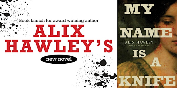 Alix Hawley's My Name is a Knife: Book Launch