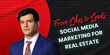 From Likes to Leads: Social Media Marketing for Real Estate
