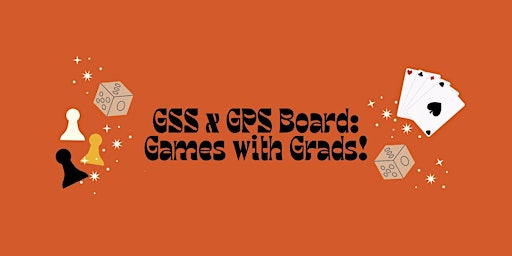 GSS x GPS Board Games with Grads!