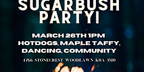 Sugar Bush party at Gaetan’s farm! Maple taffy, hotdogs, bonfire, dancing!