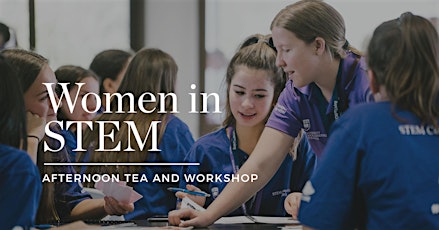 Women in STEM Afternoon Tea and Hands-on Workshop primary image