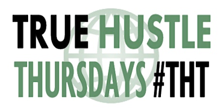 True Hustle Thursdays #THT primary image