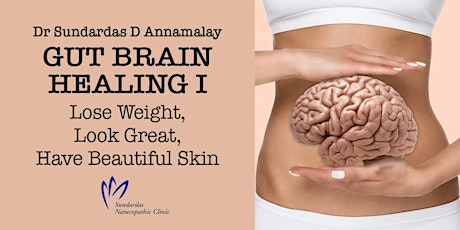 Gut-Brain Healing I – Loose Weight, Look Great, Have Beautiful Skin primary image