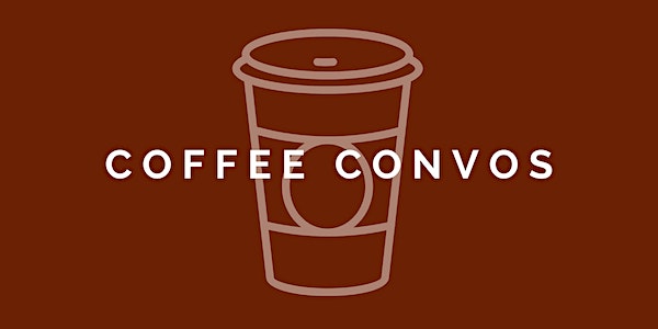 Coffee Convos - April