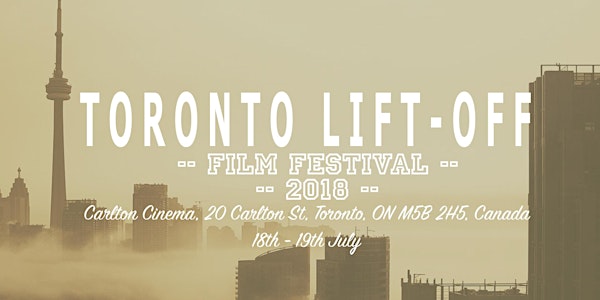 Toronto Lift-Off Film Festival 2018