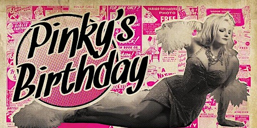 Pinky's Birthday Burlesque Show