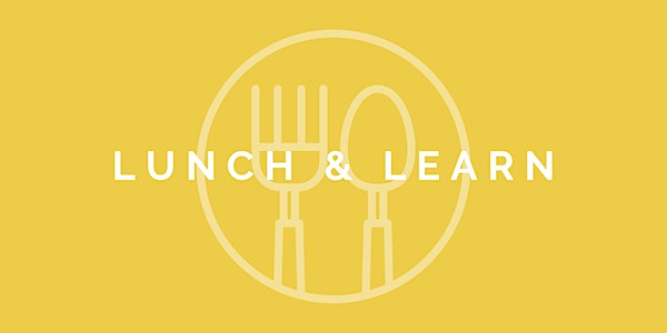 Lunch and Learn - April
