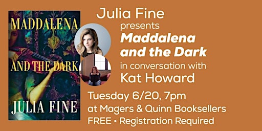 Julia Fine presents Maddalena and the Dark in conversation with Kat Howard primary image