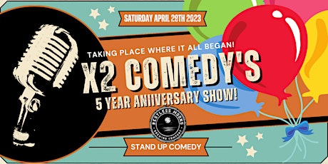 X2 Comedy's 5 Year Anniversary Show!