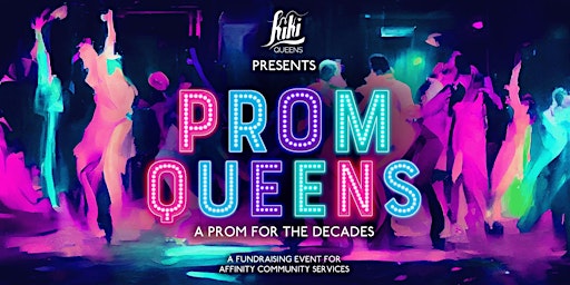 Kiki Queens Presents : Prom Queens - A Prom for the Decades!