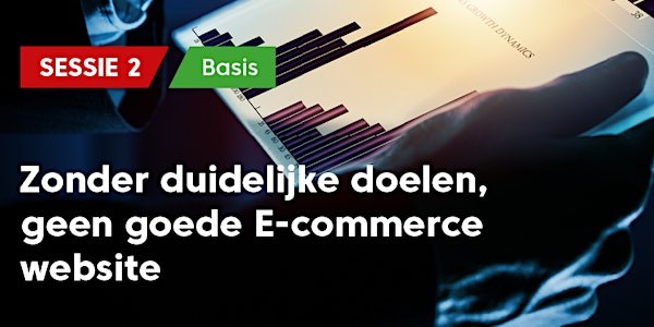 ZONDER DUIDELIJKE DOELEN, GEEN GOEDE ECOMMERCE WEBSITE (BASIS)