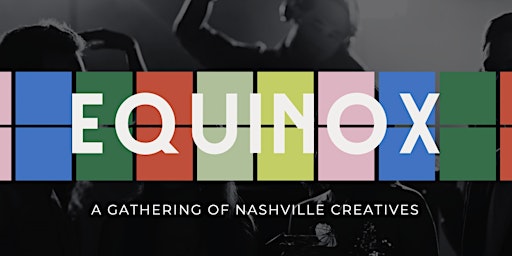 EQUINOX - A Gathering of Nashville Creatives