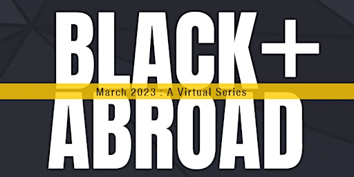 Black+Abroad Virtual Series: Students Talk Back