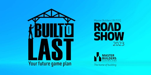 Brisbane Master Builders BUSSQ Roadshow