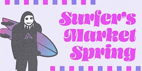 Hauptbild für SURFER'S MARKET SPRING 2023