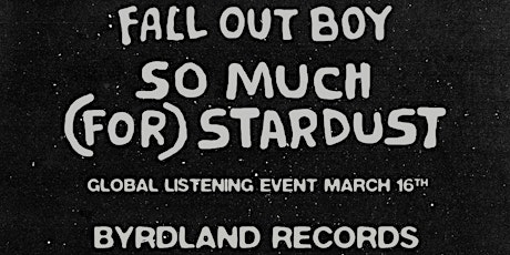 Fall Out Boy "So Much (For) Stardust" Pre-Release Listening Party
