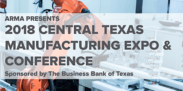 2018 Central Texas Manufacturing Trade Show & Conference