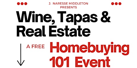 Wine, Tapas & Real Estate: A Home Buying 101 Event