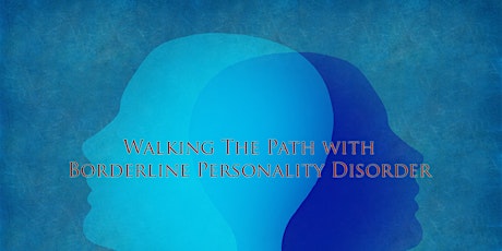 Image principale de Walking The Path with Borderline Personality Disorder