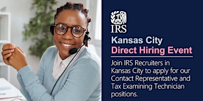 IRS Kansas City, MO In-person Direct Hiring Event-CSR and Tax Examiners