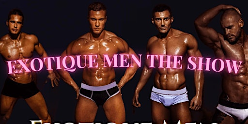 Primaire afbeelding van Exotique Men Male Review & Premiere Ladies' Night Event
