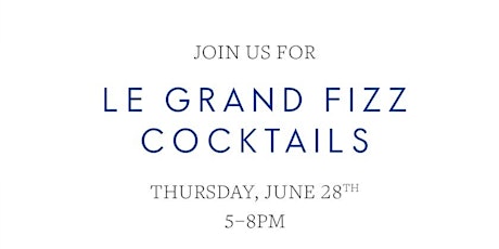 Experience the art of summering with Le Grand Fizz (Free F&B with RSVP) primary image