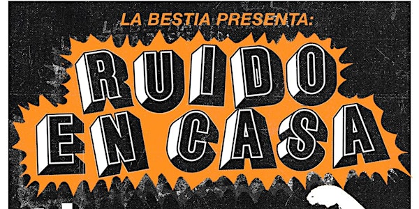 La Bestia Presenta: RUIDO EN CASA! Mengers + KEXP Dj Set