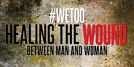 #WeToo: Healing the Wound Between Man and Woman - Reseda, CA primary image