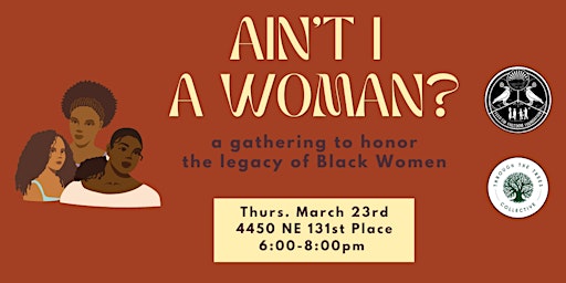 Ain't I a Woman? A Gathering to Honor the Legacy of Black Women