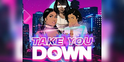 Take You Down : An R&B / Throwback Hip Hop Party @ Revel Lounge