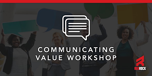 Communicating Value Workshop 7/11/18