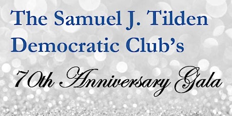 THE SAMUEL J. TILDEN DEMOCRATIC CLUB'S 70TH ANNIVERSARY 2023 GALA