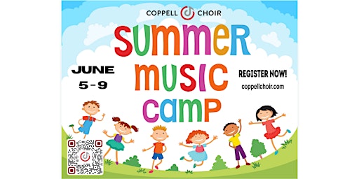 2023 Coppell Summer Music Camp:  6/5/23 - 6/9/23