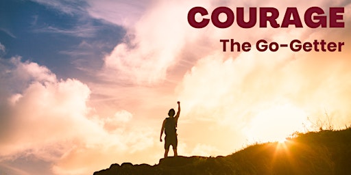 Courage: The Go-Getter (Hybrid Event)