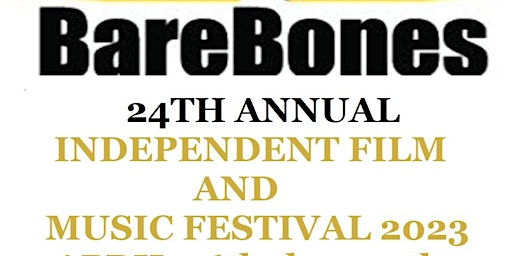 24TH ANNUAL BAREBONES INTERNATIONAL INDEPENDENT FILM AND MUSIC FESTIVAL